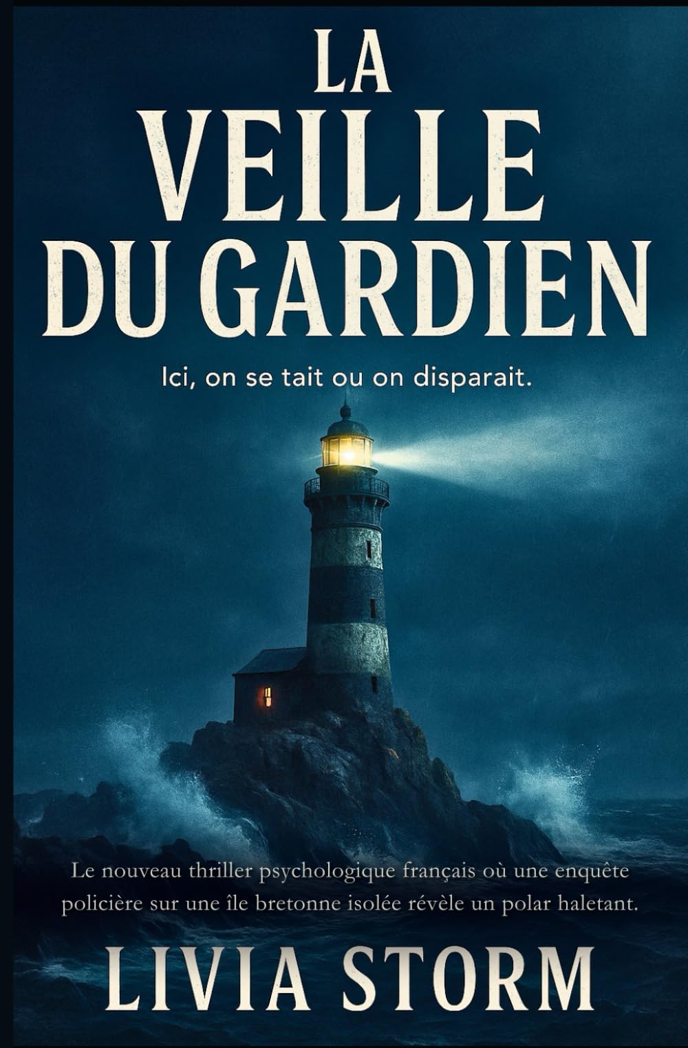 LA VEILLE DU GARDIEN: Le nouveau thriller psychologique français où une enquête policière sur une île bretonne isolée révèle un polar haletant. (Les Silences de l'Iroise)