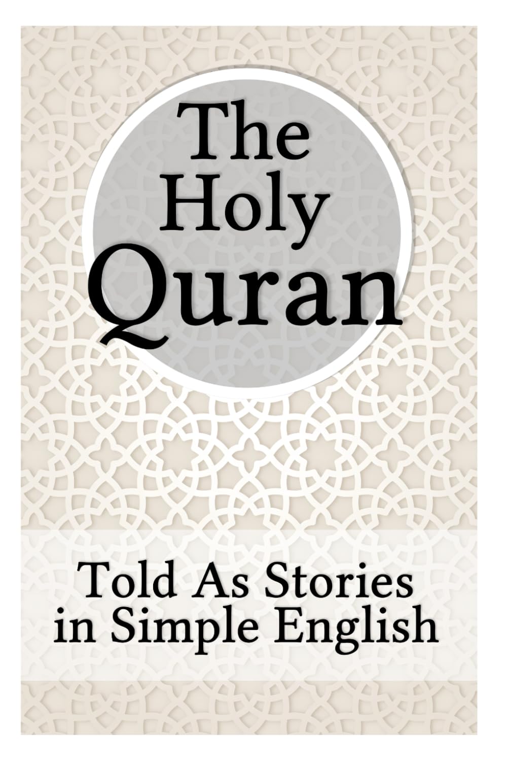 Quran In Simple English: In Stories – Easy to Read & Understand – Simplified Literature