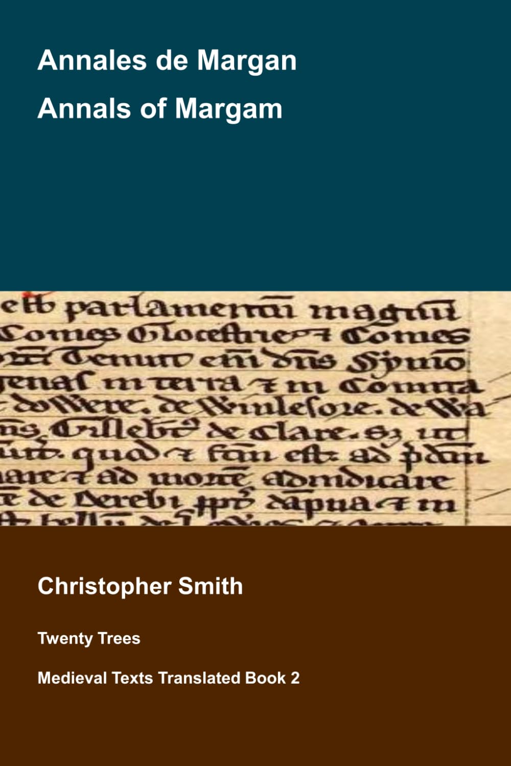 Annals of Margam: Annals de Margan (Medieval Texts Translated)