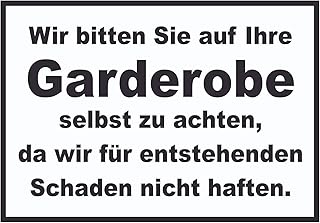 Wir Bitten sie auf ihre Garderobe selbst zu achten