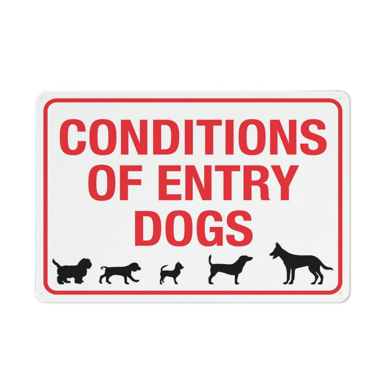 Dogs Conditions Of Entry Sign - Aluminum 12x8 inch, Weatherproof & Resistant, Outdoor Use