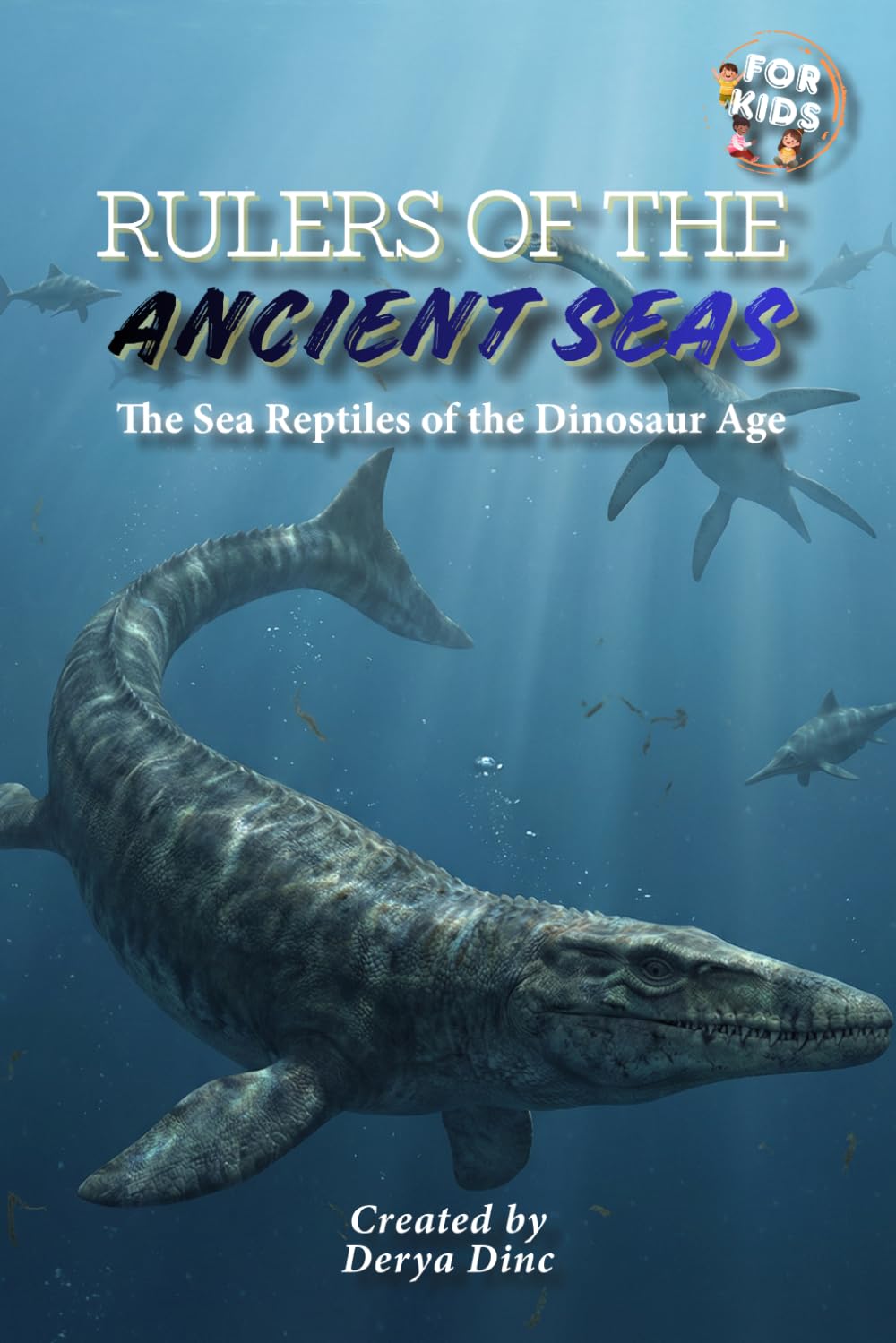 Rulers of the Ancient Seas: The Sea Reptiles of the Dinosaur Age (Let's Discover: Dinosaurs!)
