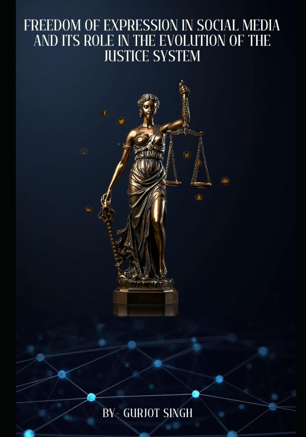 Freedom of Expression in Social Media and its Role in the Evolution of the Justice System: