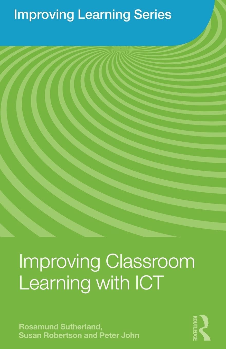 Improving Classroom Learning with ICT (Improving Learning)