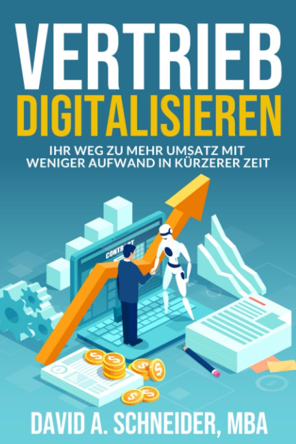 Vertrieb Digitalisieren: Ihr Weg zu mehr Umsatz mit weniger Aufwand in kürzerer Zeit