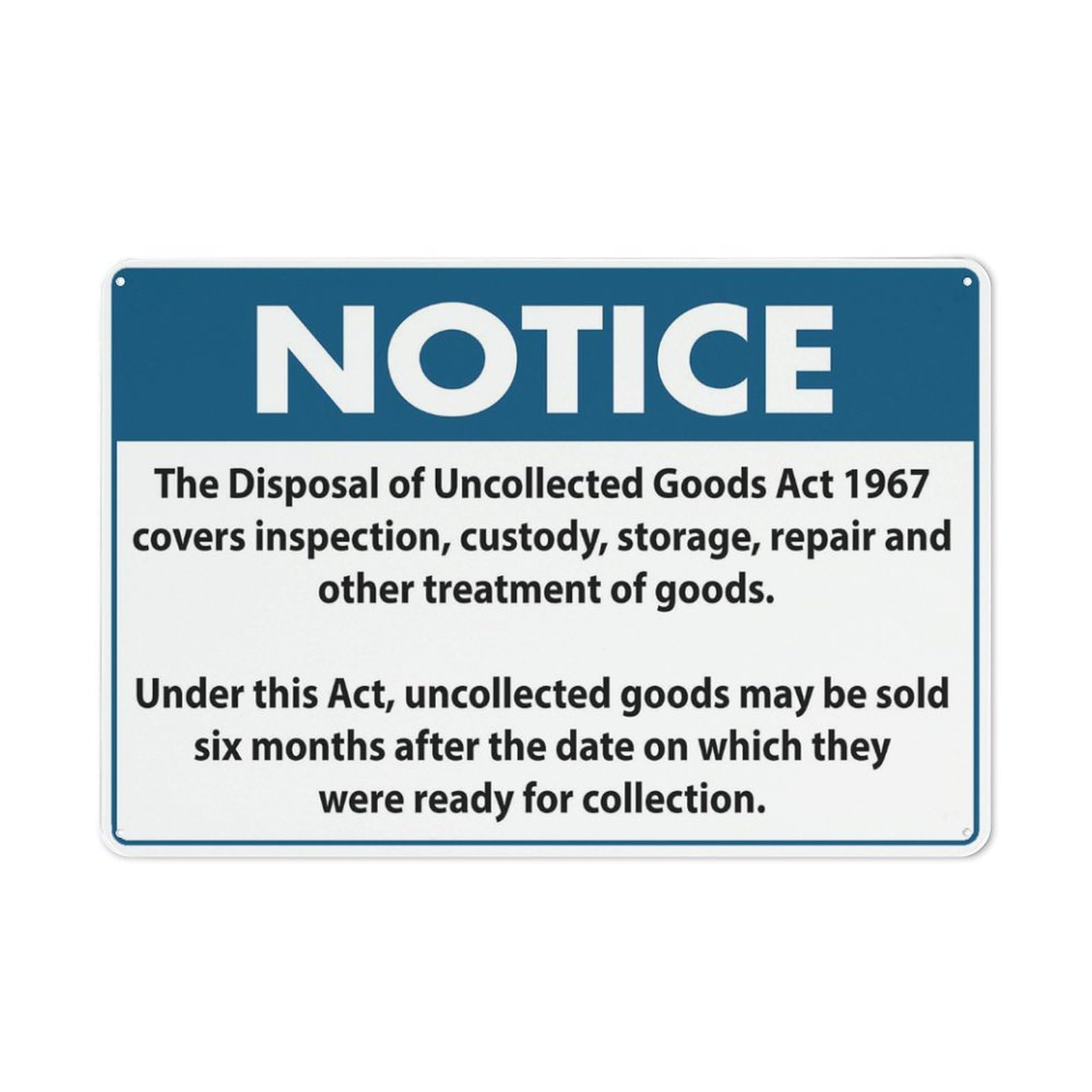 Notice Disposal Of Uncollected Goods Sign Outdoor Metal Sign - 12 X 8 Metal Signs For Business, Workplace, Office, Home, Delivery Signs, Road Signs, Garden Signs