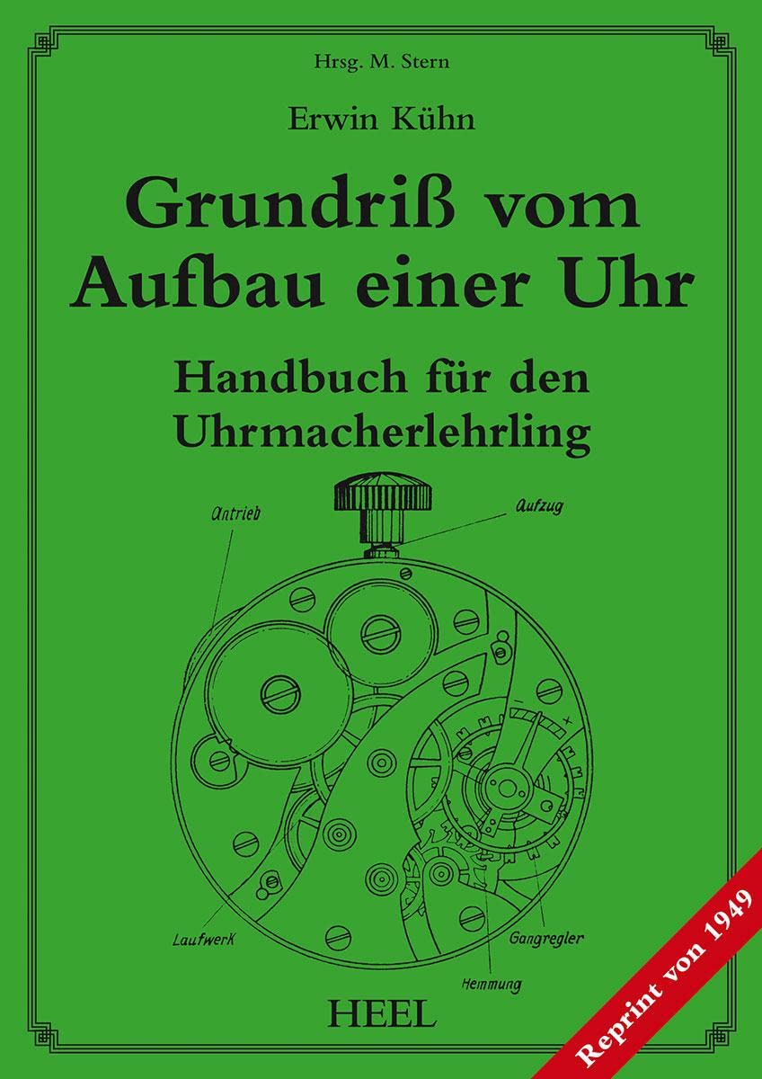 Grundriß vom Aufbau einer Uhr: Handbuch für den Uhrmacherlehrling