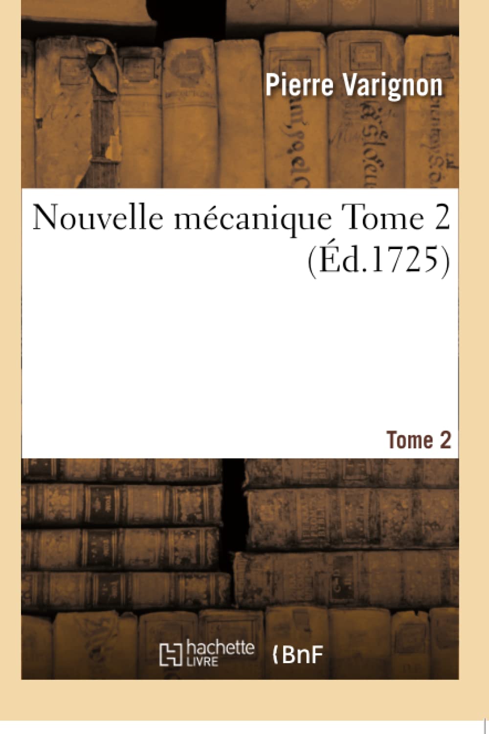 Nouvelle mécanique, ou Statique Tome 2 (Sciences)