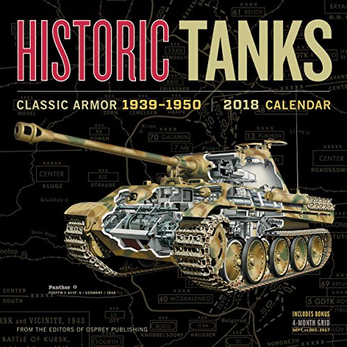 Historic Tanks 2018 Calendar: Classic Armor 1939-1950