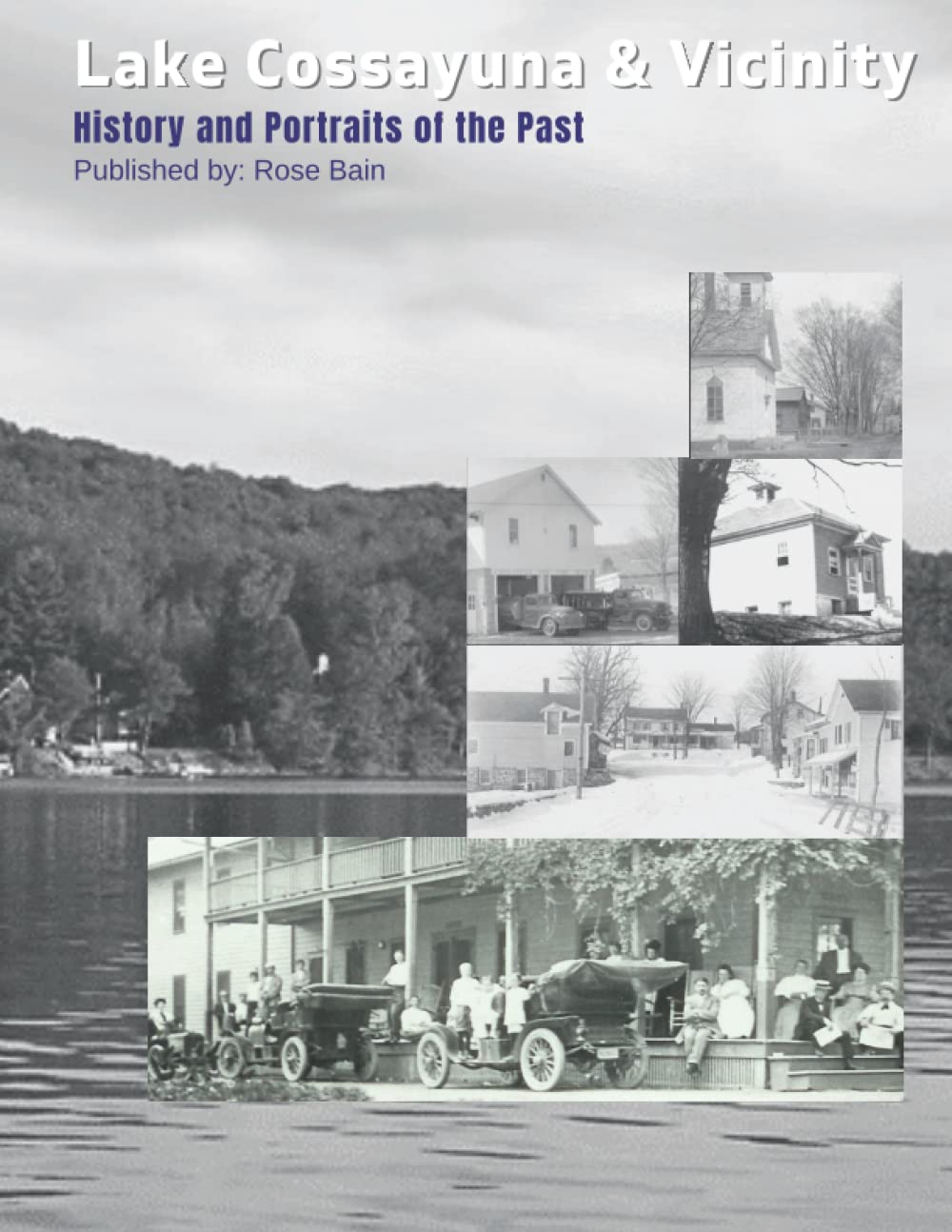 Lake Cossayuna & Vicinity: History and Portraits of the Past