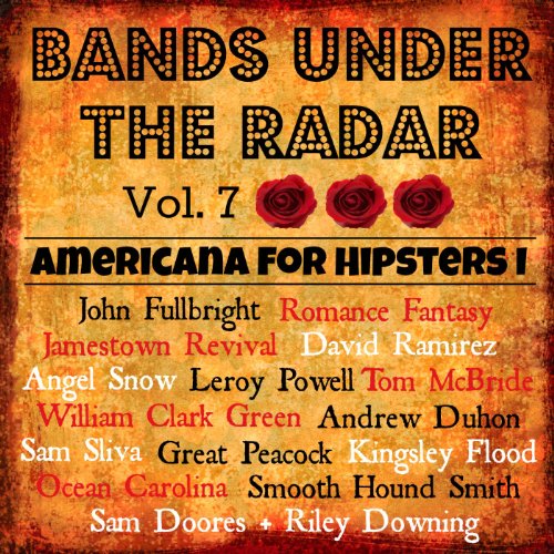 Bands Under the Radar, Vol. 7 Americana for Hipsters I VARIOUS ARTISTS Digital Music
