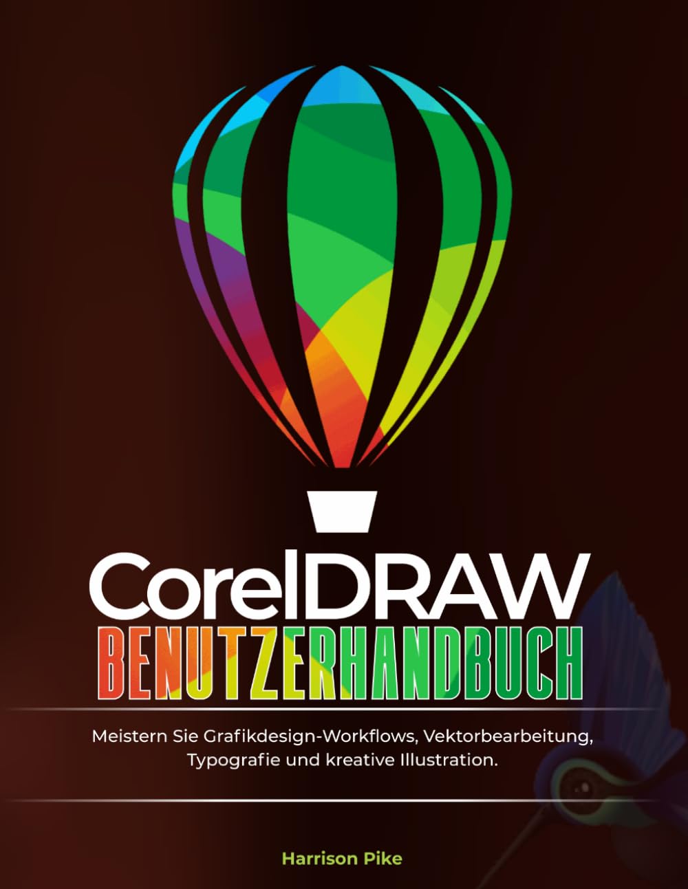CorelDRAW BENUTZERHANDBUCH: Meistern Sie Grafikdesign-Workflows, Vektorbearbeitung, Typografie und kreative Illustration.