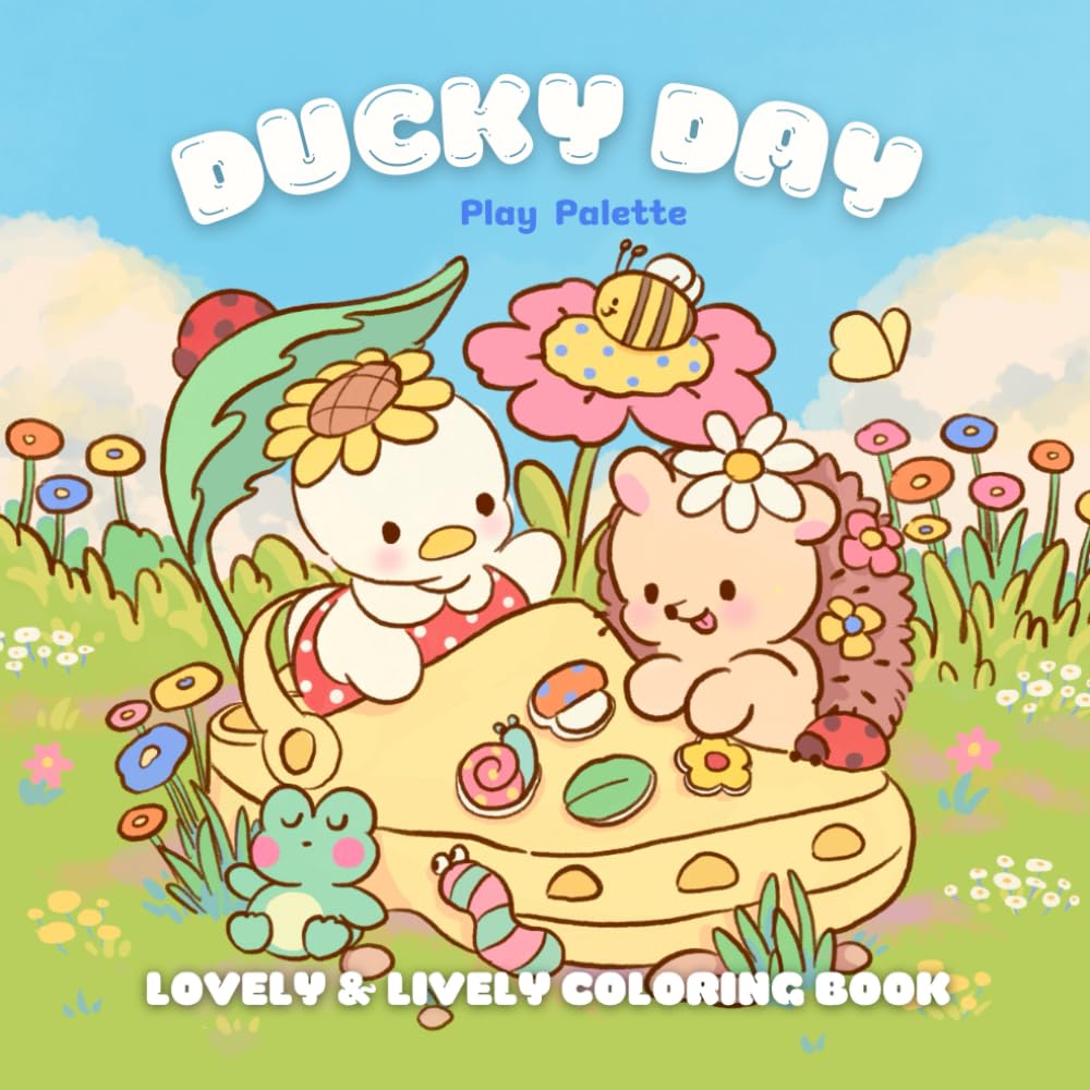 Ducky Day Coloring Book: 45 pages full of lovely characters and lively stories with cute scenery background that fulfill your mind. The easy way to make your day.