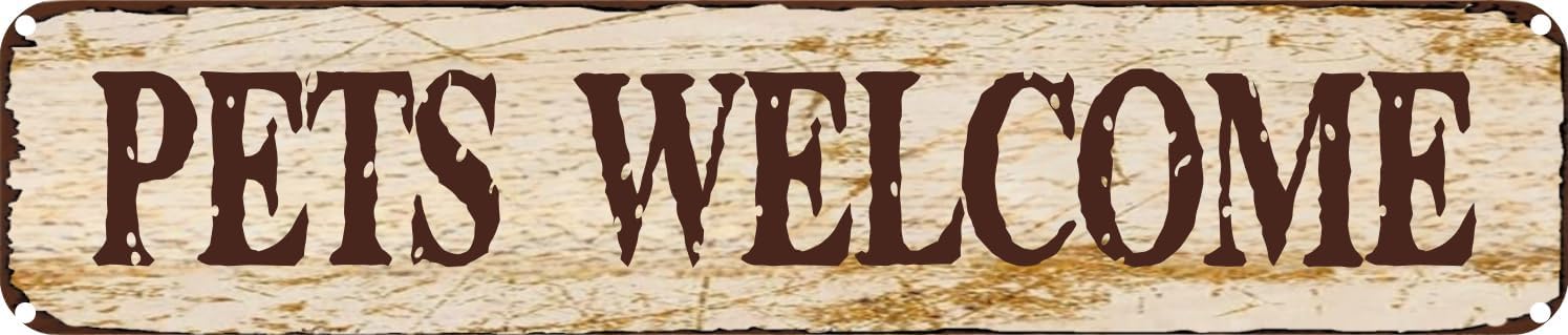 Vintage Tin Sign Retro Metal Wall Decor PETS WELCOME Rustic Aluminum Plaque for Home,Bar,Kitchen,Garage,Man Cave 4x16 Inch