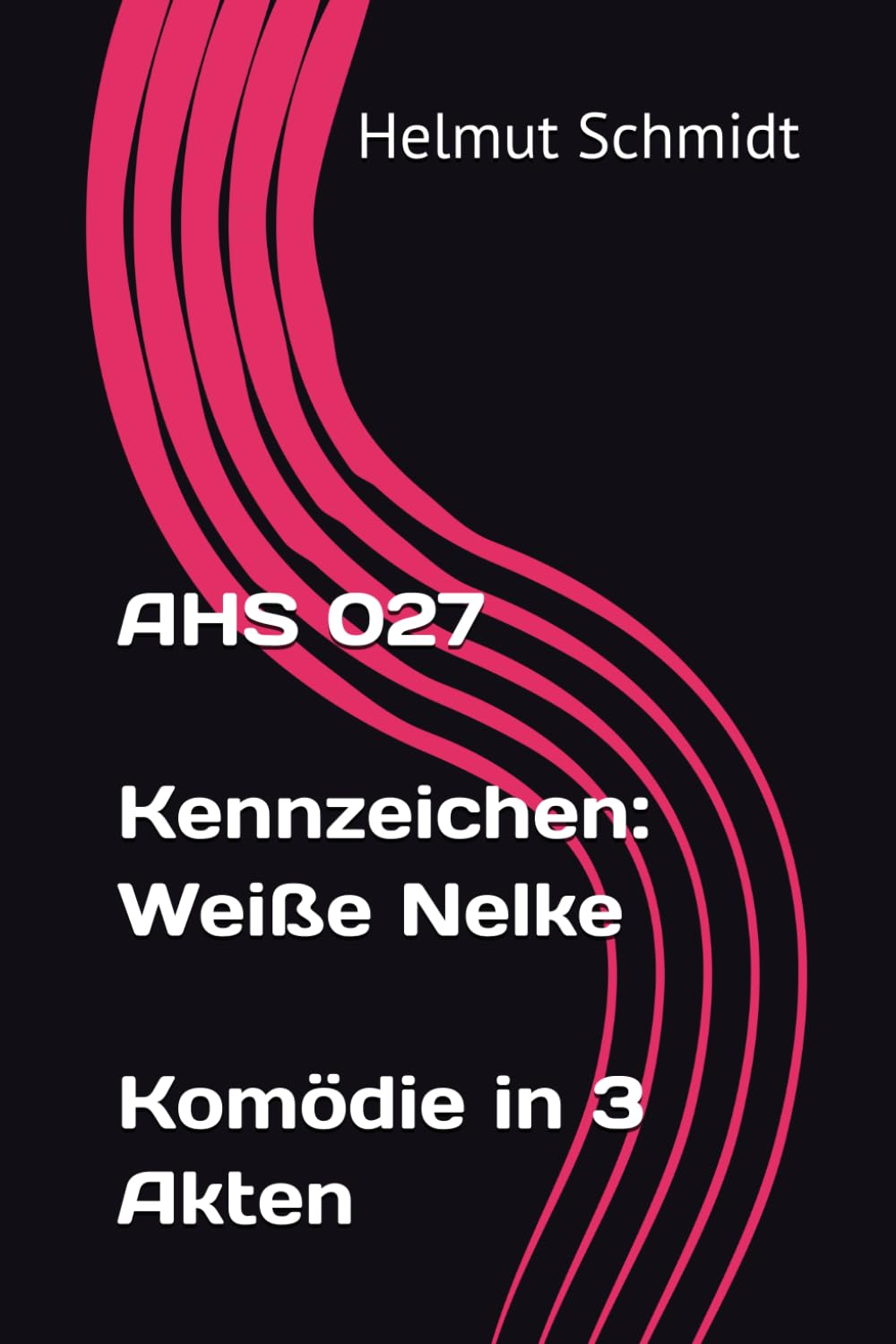 AHS 027 - Kennzeichen: Weiße Nelke - Komödie in 3 Akten