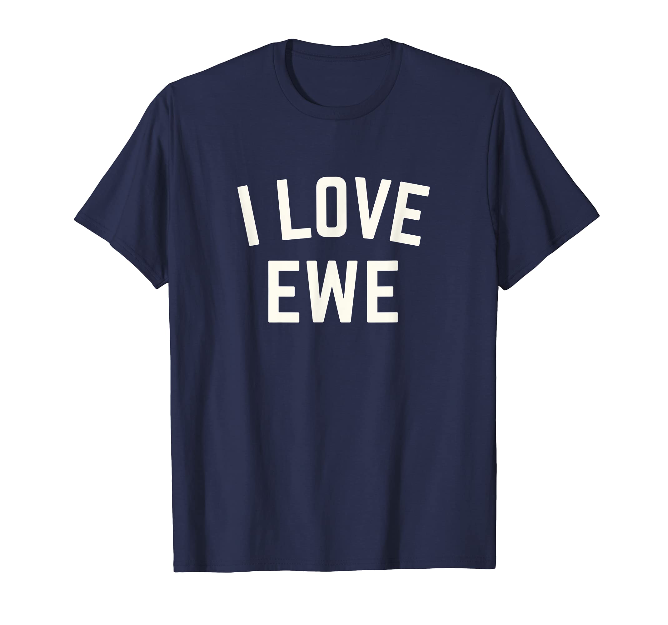 I Love Ewe T-Shirt for Men, Women