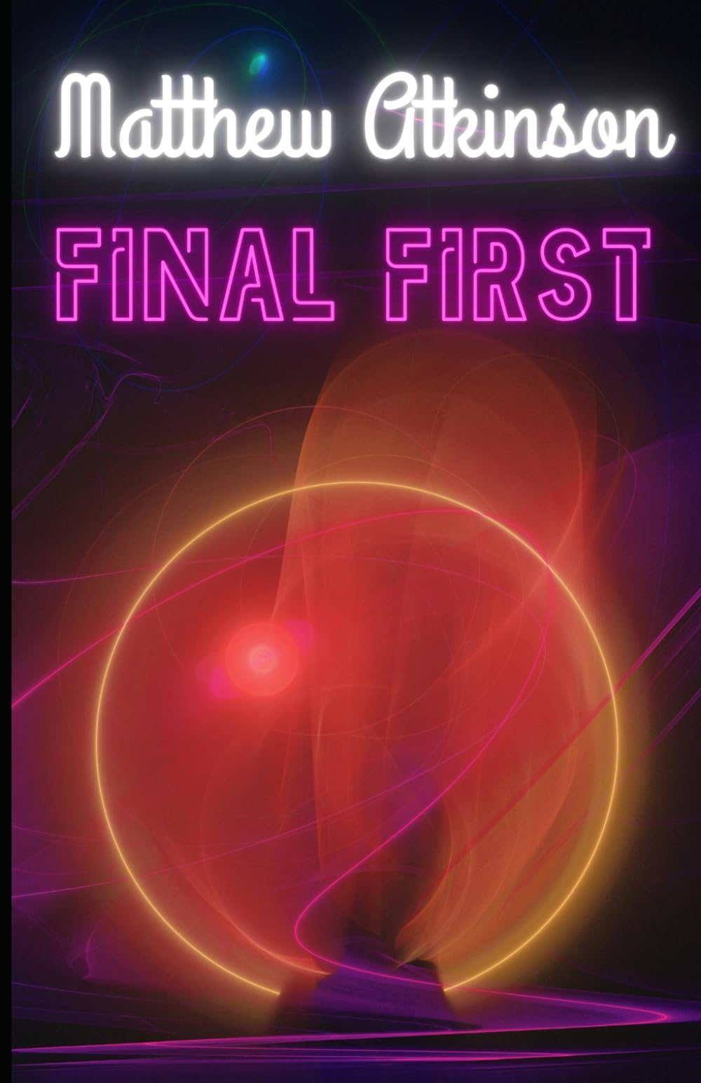Final First: A Short Story Collection