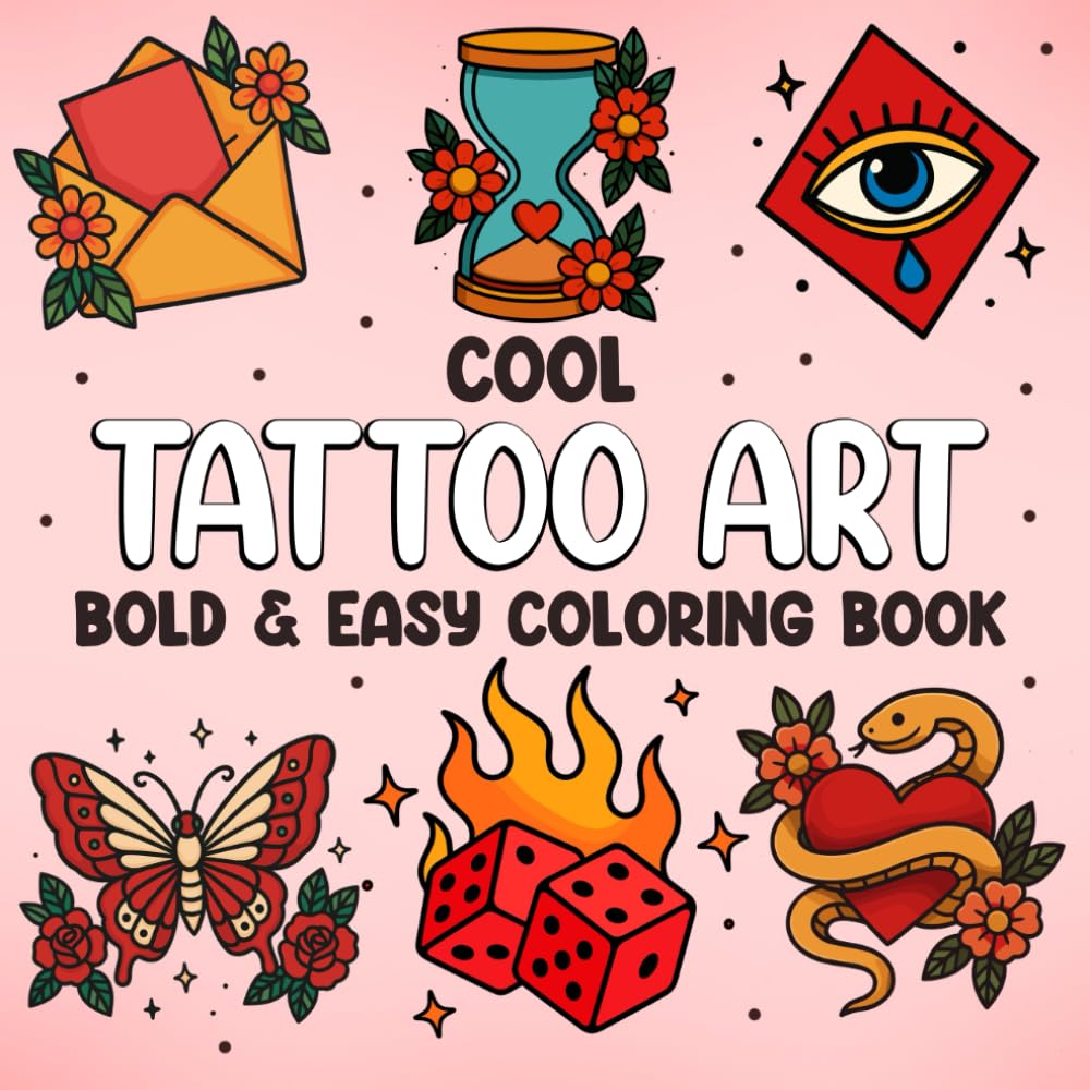 TATTOO ART: Tattoo Coloring Book for Adults with Bold and Easy Designs, Unique Ink Illustrations, and Relaxing Creative Fun