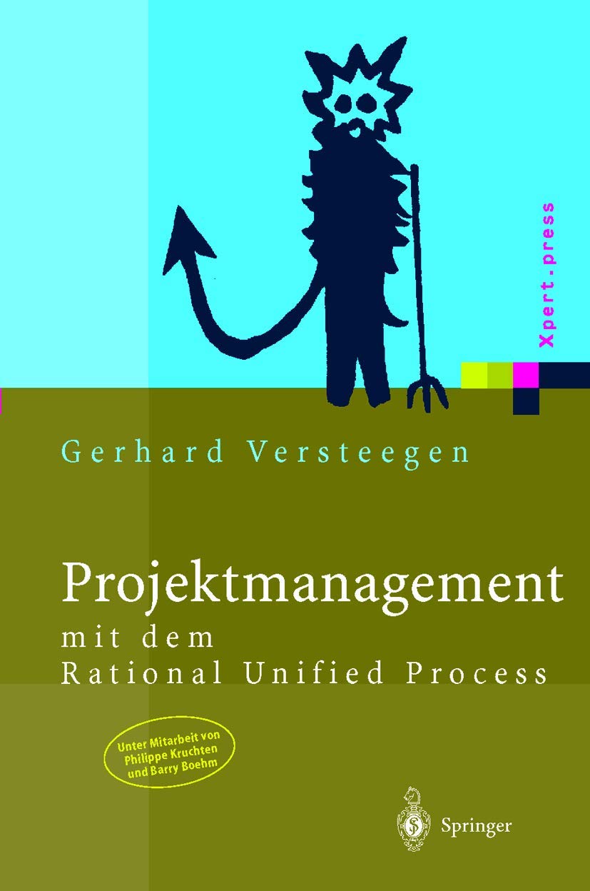 Projektmanagement: mit dem Rational Unified Process (Xpert.press)