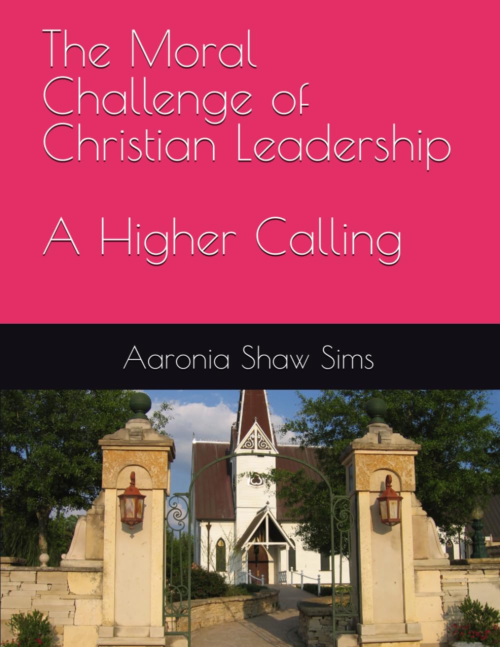 The Moral Challenge of Christian Leadership: A Higher Calling