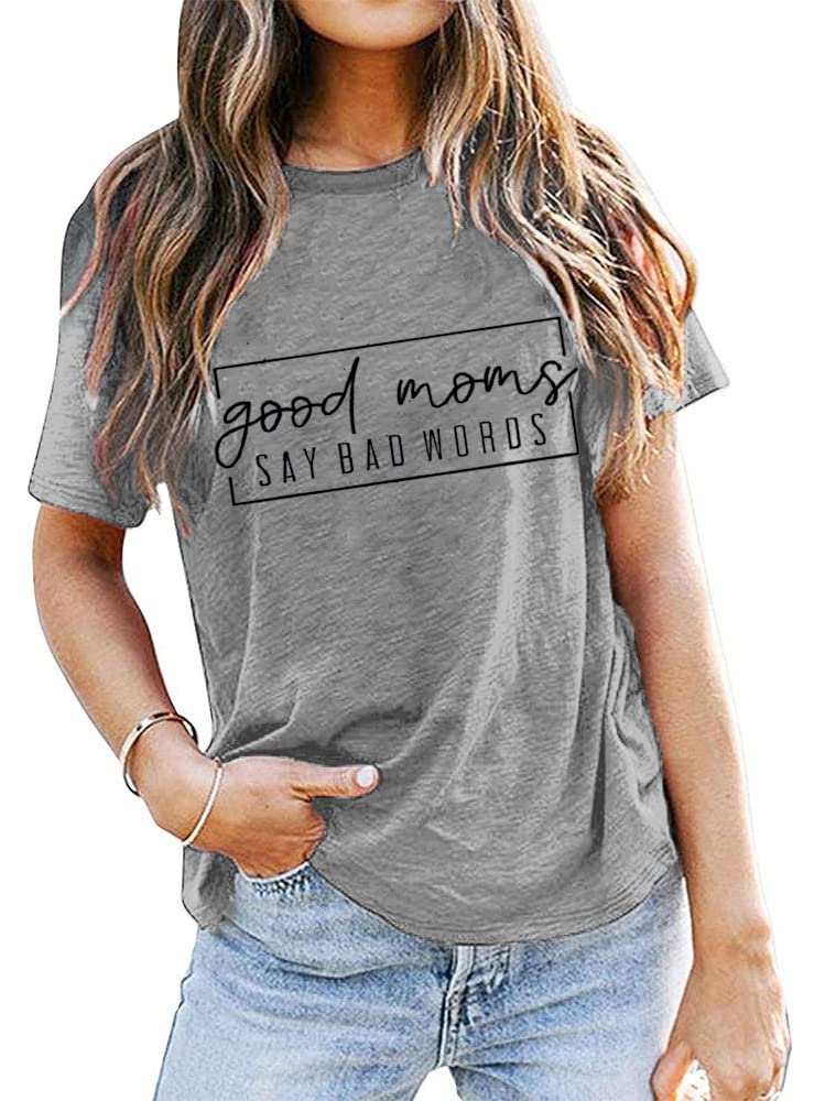 Good Mom Say Bad Words T Shirt Mom Shirts Short Sleeve Women Funny Letter Print Tee Casual Round Neck Tee Shirt