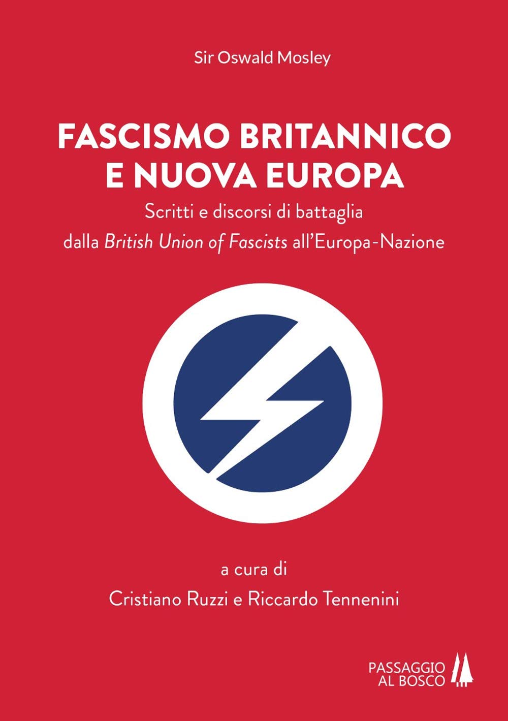 Fascismo Britannico E Nuova Europa. Scritti E Discorsi Di Battaglia Dalla British Union Of Fascists All'europa-Nazione - 4
