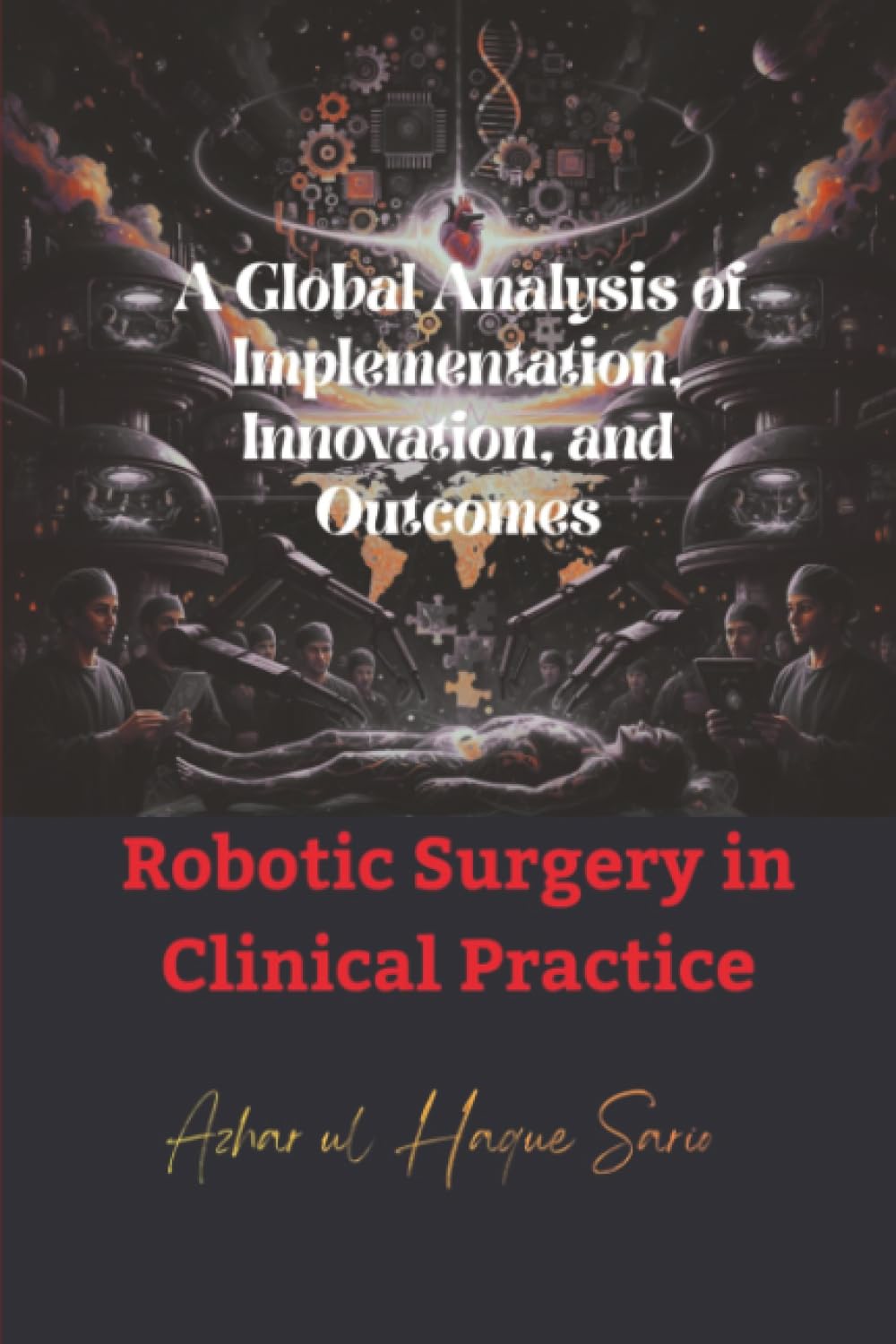 Robotic Surgery in Clinical Practice: A Global Analysis of Implementation, Innovation, and Outcomes
