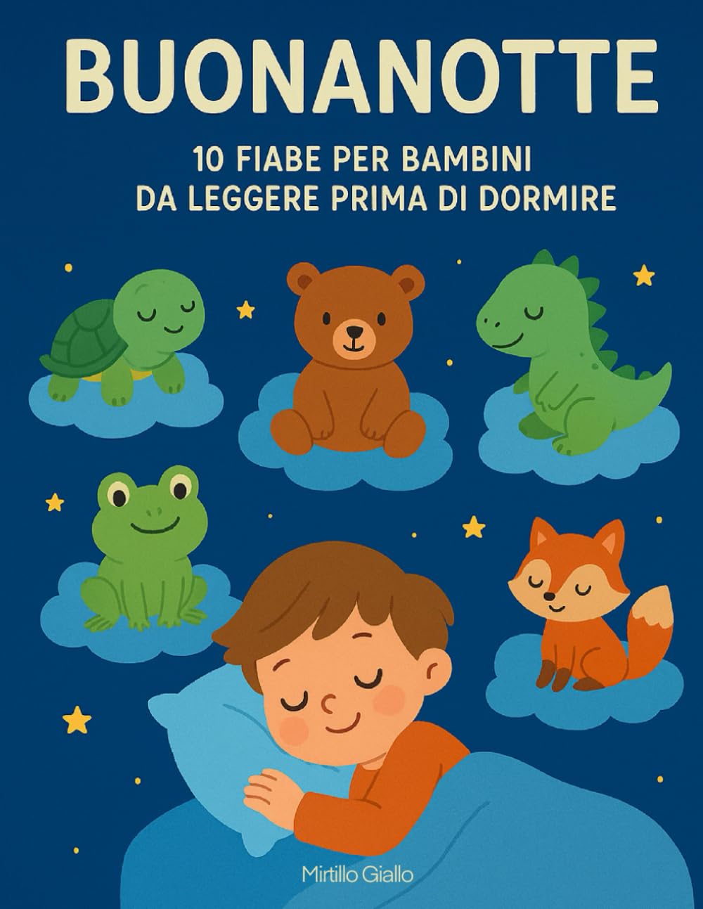 Buonanotte: 10 Fiabe Illustrate per Bambini da leggere prima di dormire