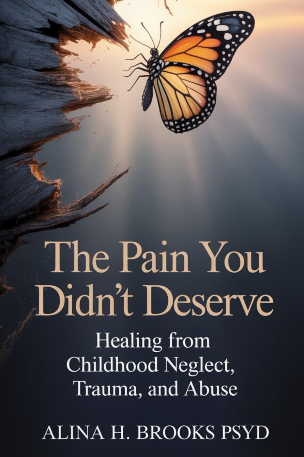 The Pain You Didn’t Deserve: Healing From Childhood Neglect, Trauma, and Abuse