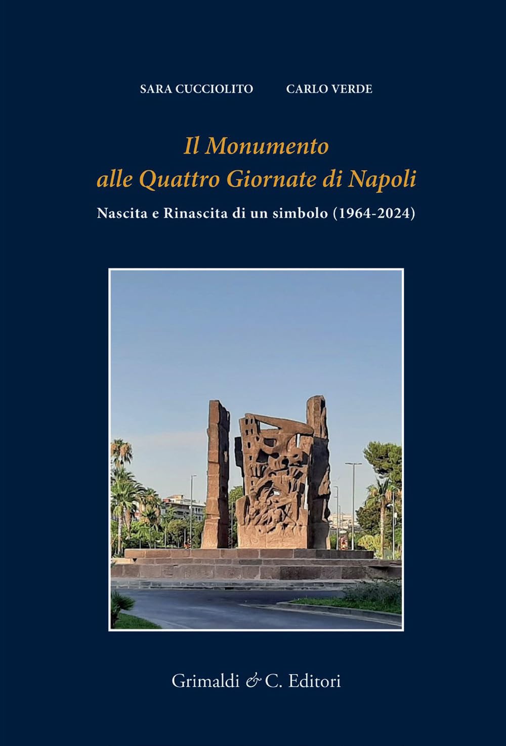 Il Monumento Alle Quattro Giornate Di Napoli. Nascita E Rinascita Di Un Simbolo (1964-2024) - 4