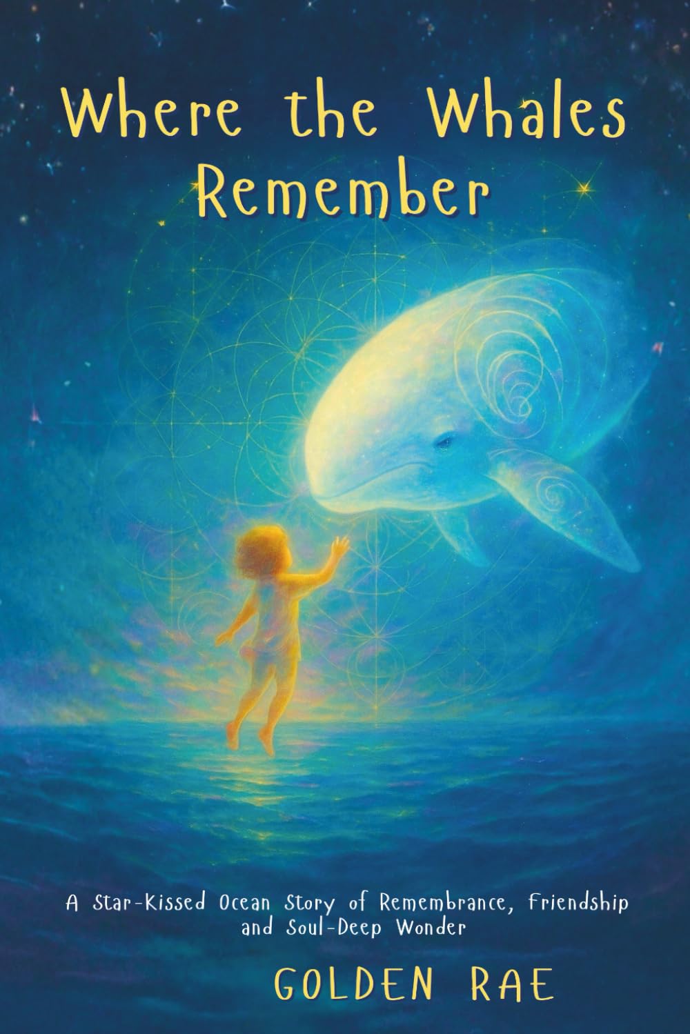 Where the Whales Remember: A Star-Kissed Ocean Story of Remembrance, Friendship and Soul-Deep Wonder