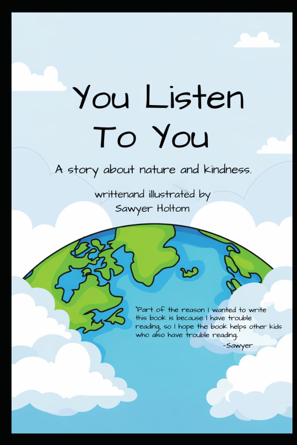 You Listen To You...: A story about nature and kindness.