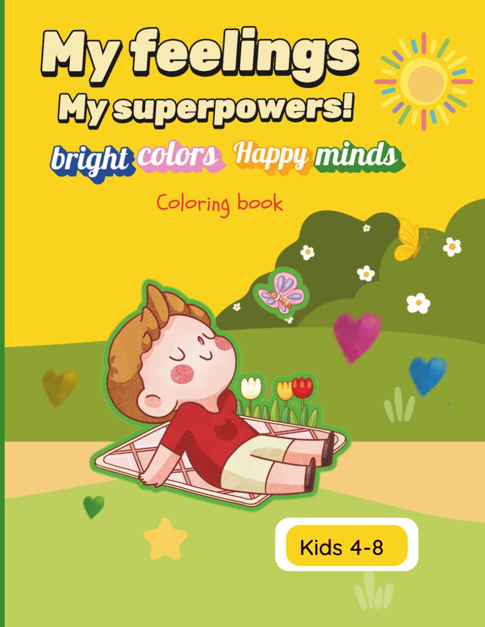 My feelings. My superpowers!: An Emotional Intelligence Coloring Book for Kids to Build Confidence, Self-Awareness, and Emotional Skills.