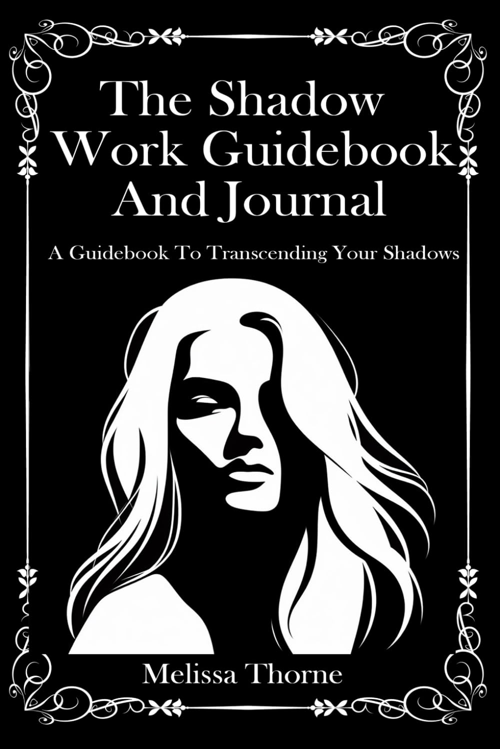 The Shadow Work Guidebook and Journal: A Guidebook To Transcending Your Inner Shadows