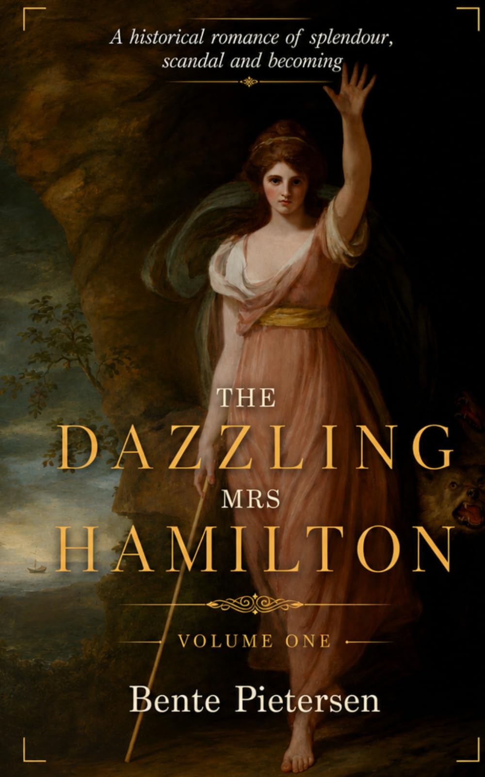 The Dazzling Mrs Hamilton: A historical romance of splendour, scandal and becoming