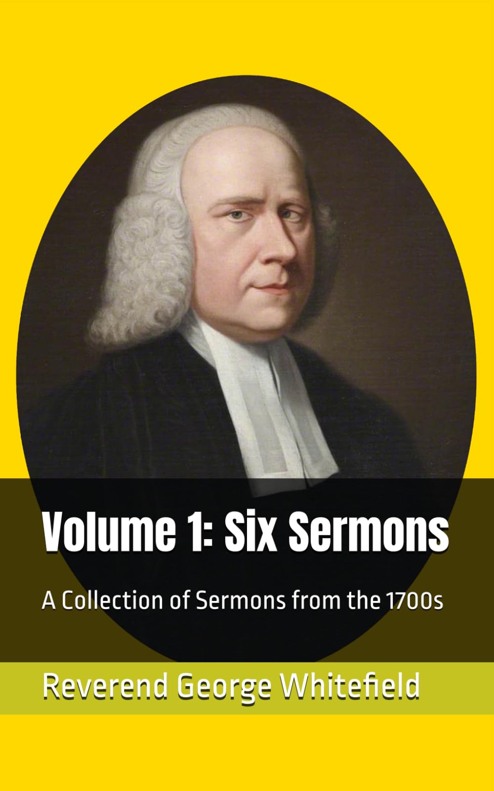 Volume 1: Six Sermons: A Collection of Sermons from the 1700s