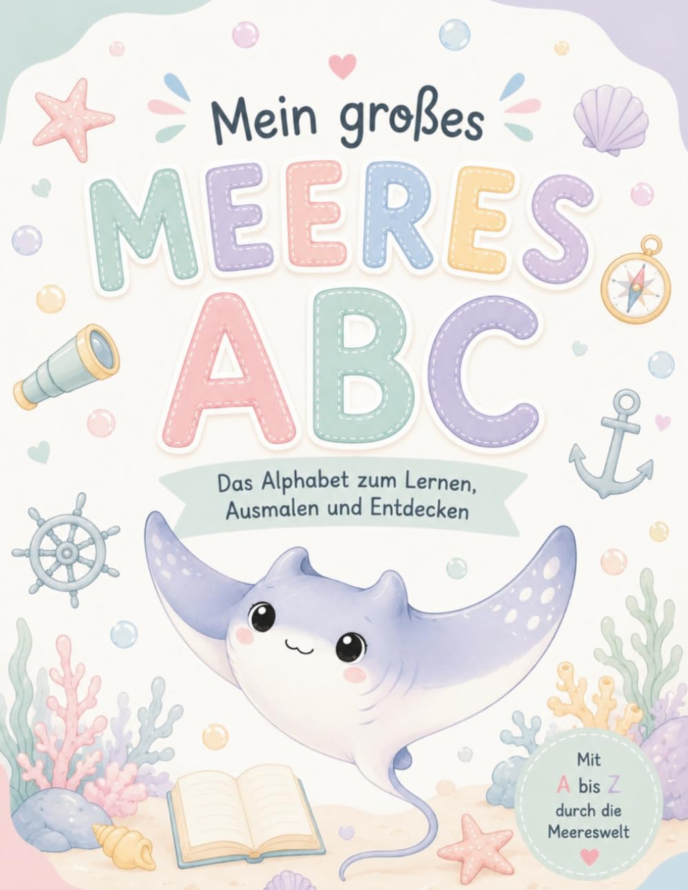 Mein großes Meeres ABC: Das Alphabet zum Lernen, Schreiben und Ausmalen für Kinder ab 4 Jahren (Lernspaß für Kinder - Mein ABC)