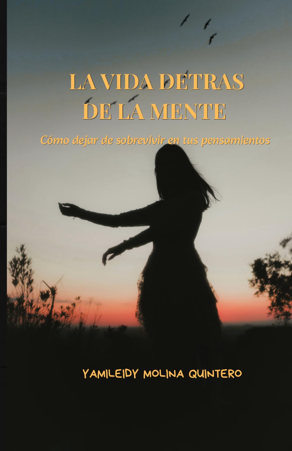LA VIDA DETRÁS DE LA MENTE: Cómo dejar de sobrevivir en tus pensamientos y empezar a vivir desde ti