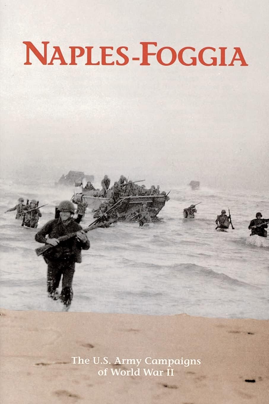 Naples-Foggia: The U.S. Army Campaigns of World War II