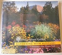Gardening with Altitude: Cultivating a New Western Style 0977737500 Book Cover
