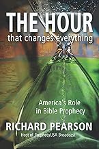 THE HOUR That Changes Everything: America's Role in Bible Prophecy