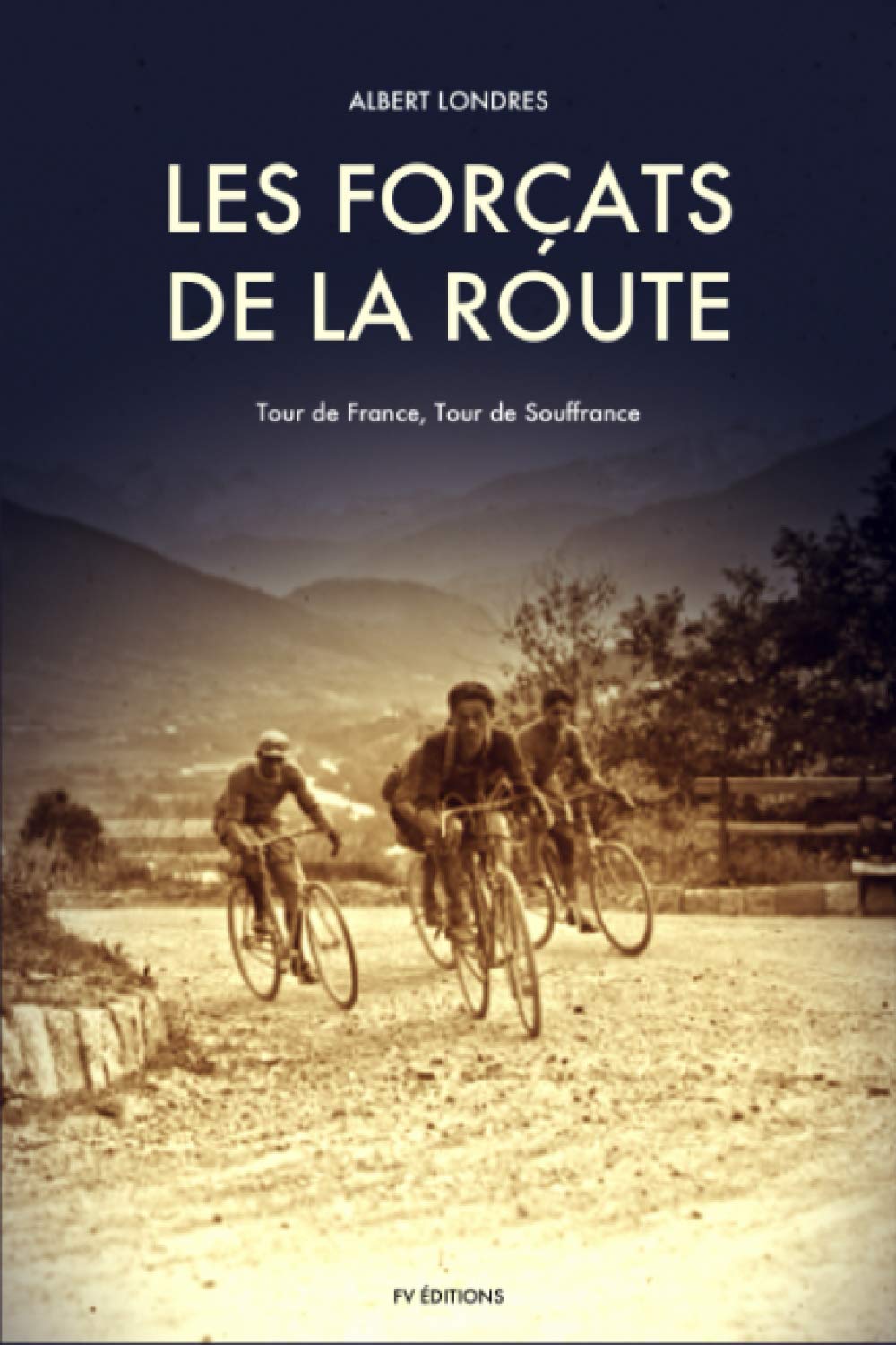 Les Forçats de la route: Tour de France, Tour de Souffrance