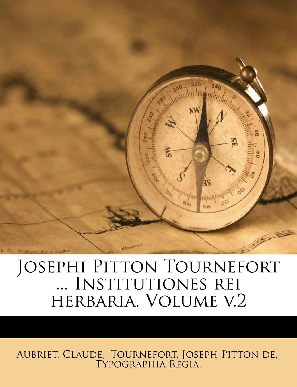 Josephi Pitton Tournefort ... Institutiones Rei Herbaria. Volume V.2