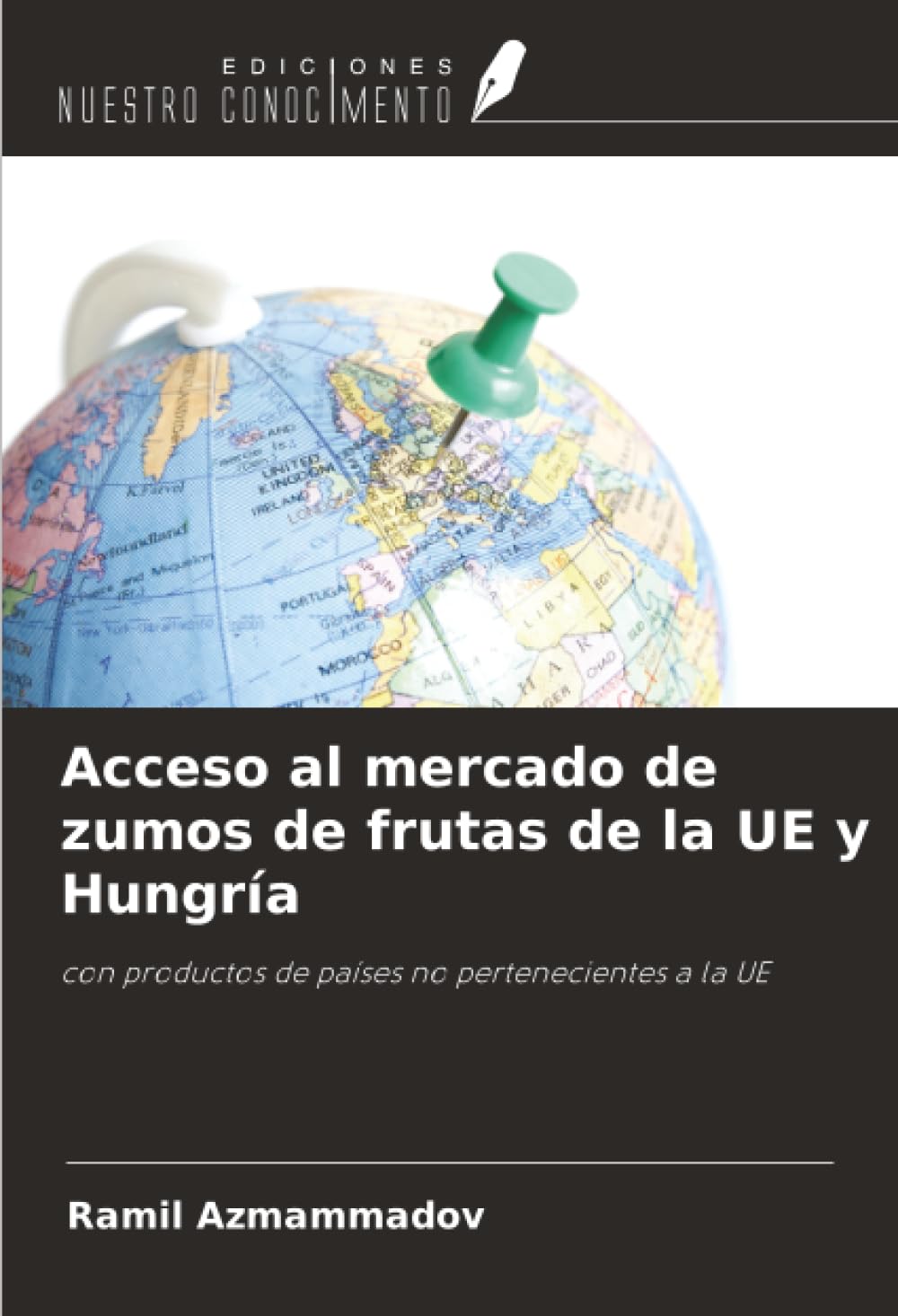 Acceso al mercado de zumos de frutas de la UE y Hungría: con productos de países no pertenecientes a la UE