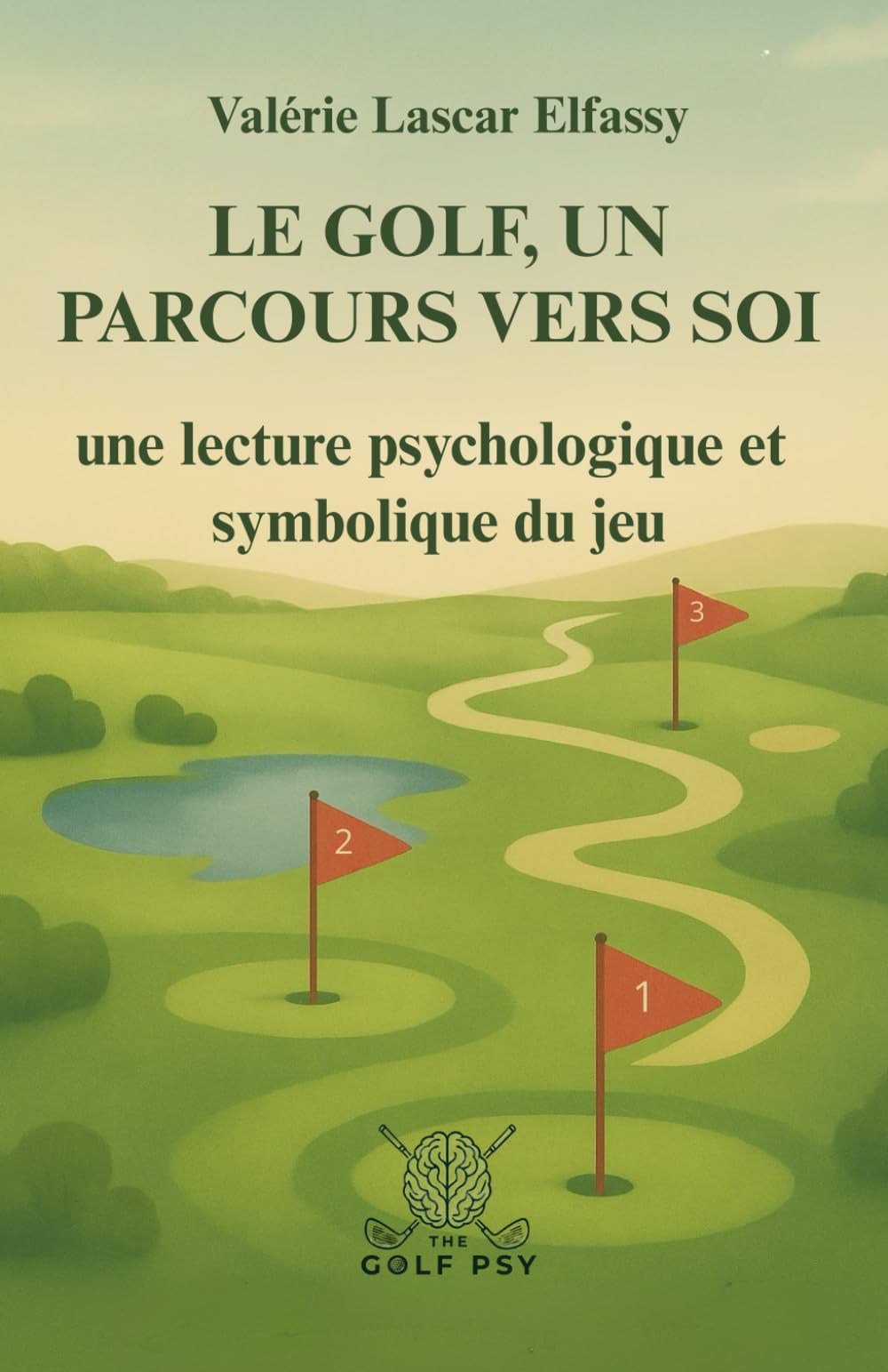Le golf, un parcours vers soi: Une lecture psychologique et symbolique du jeu