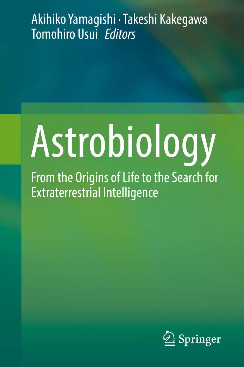Astrobiology: From the Origins of Life to the Search for Extraterrestrial Intelligence