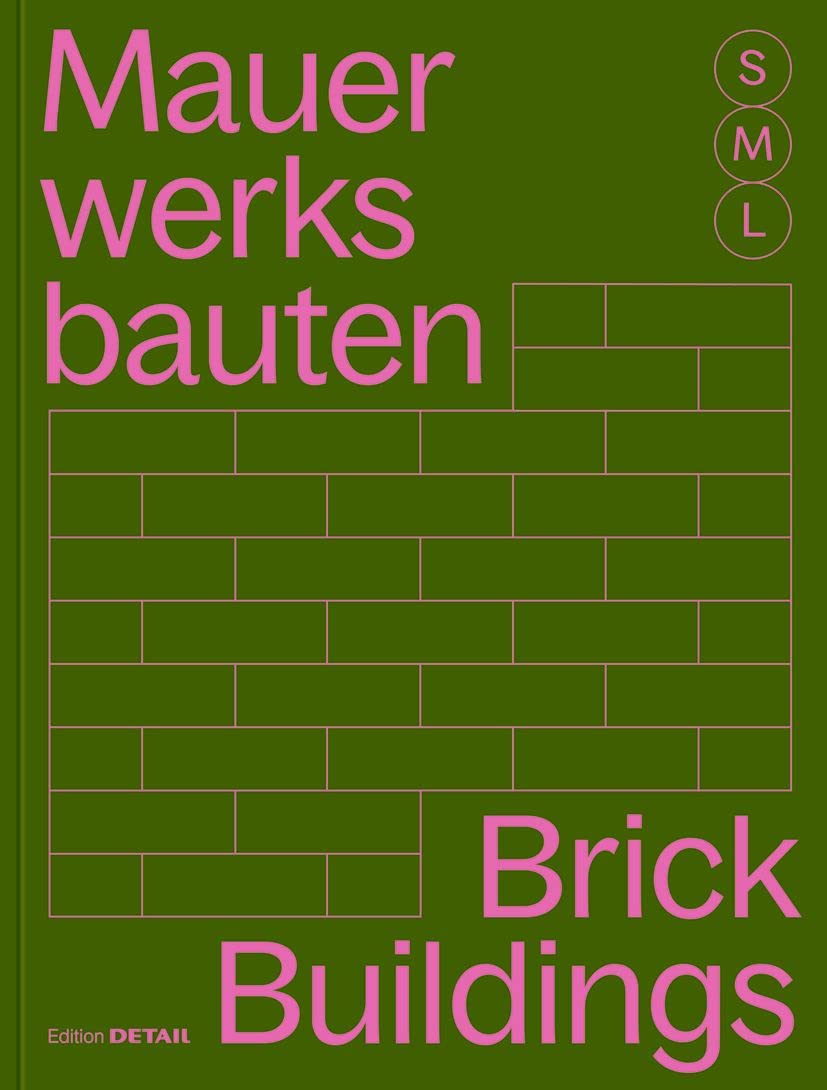 Mauerwerksbauten S, M, L /Brickwork Buildings S, M, L: 30 x Architecture and Construction (DETAIL Special)