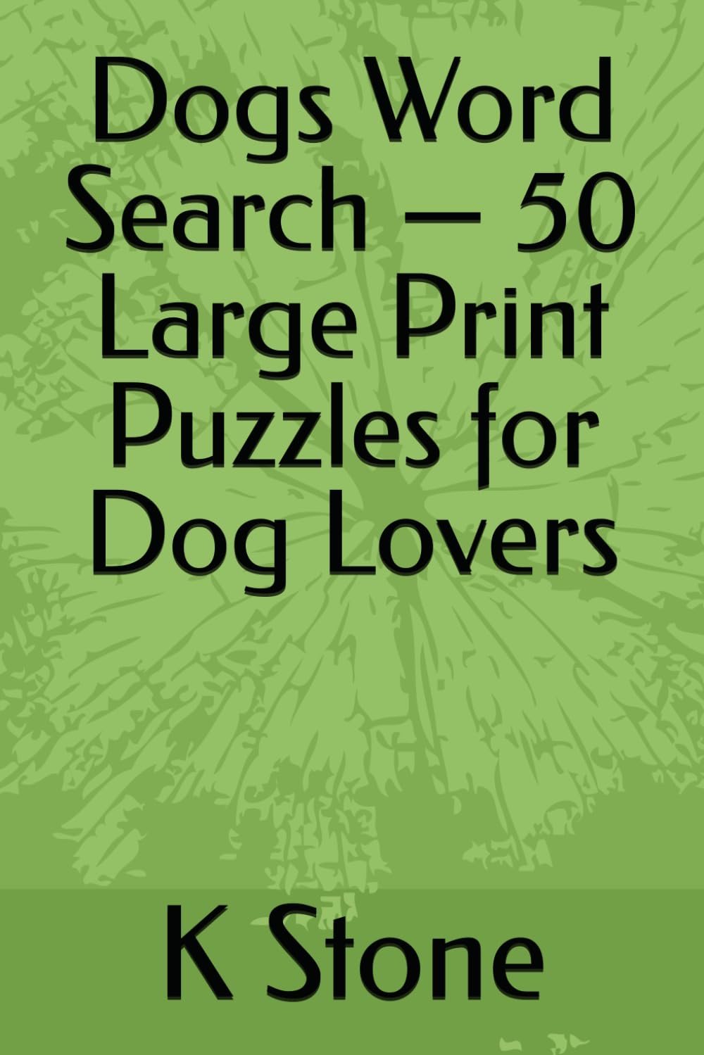 Dogs Word Search — 50 Large Print Puzzles for Dog Lovers