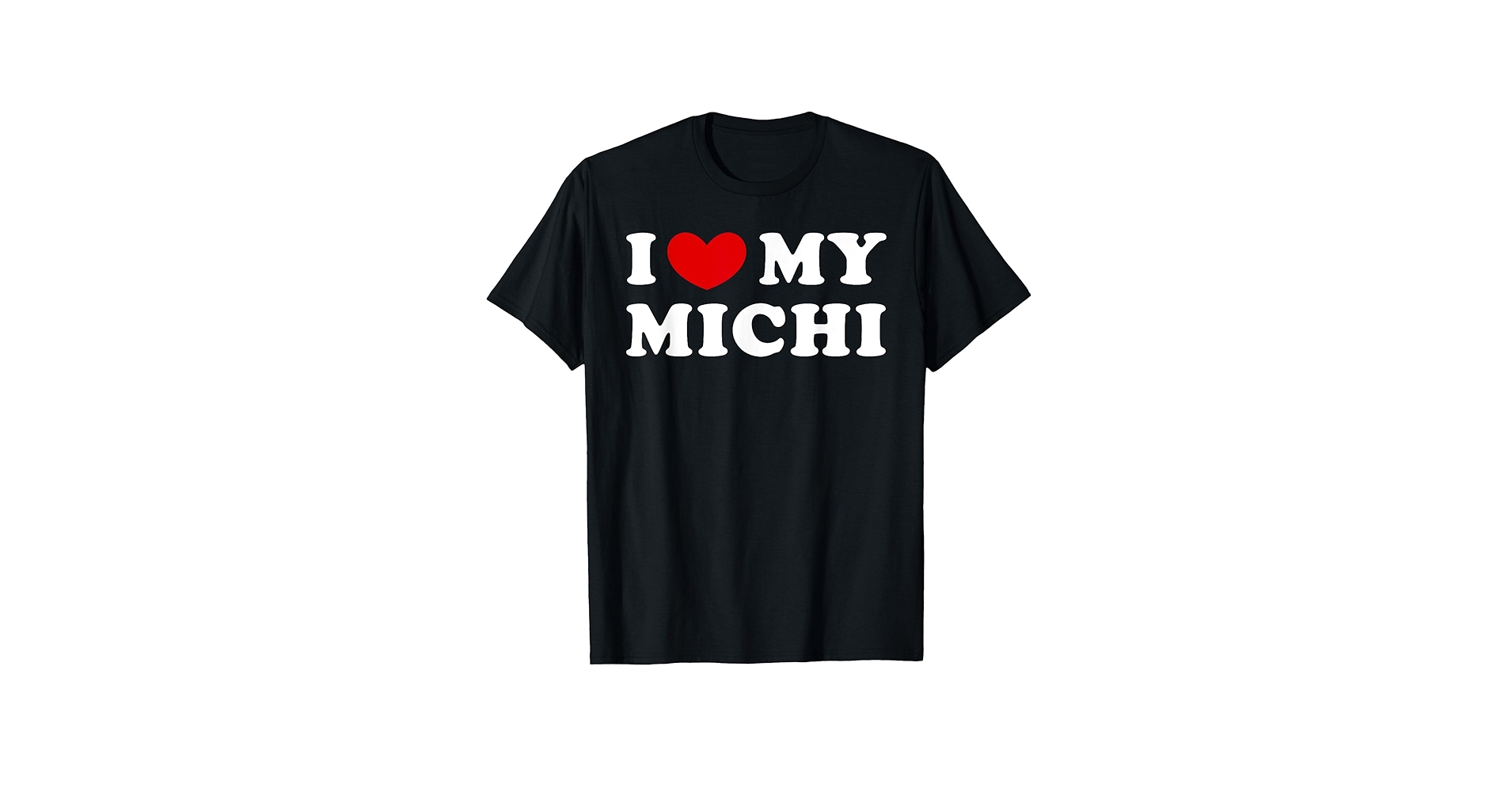 Amazon.com: I Love My Michi, I Heart My Michi T-Shirt
