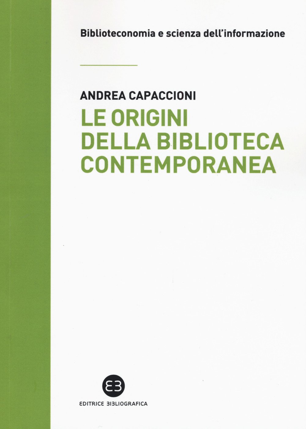 Le Origini Della Biblioteca Contemporanea. Un Istituto In Cerca Di Identità Tra Vecchio E Nuovo Continente (Secoli XVII-XIX) - 4